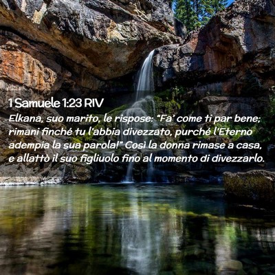 Picture 02 - 1 Samuele 1:23 RIV - Elkana, suo marito, le rispose: “Fa’ come ti - Bible Verse Picture