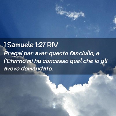 Picture 02 - 1 Samuele 1:27 RIV - Pregai per aver questo fanciullo; e l’Eterno mi - Bible Verse Picture