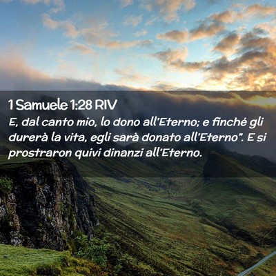 Picture 02 - 1 Samuele 1:28 RIV - E, dal canto mio, lo dono all’Eterno; e finché - Bible Verse Picture