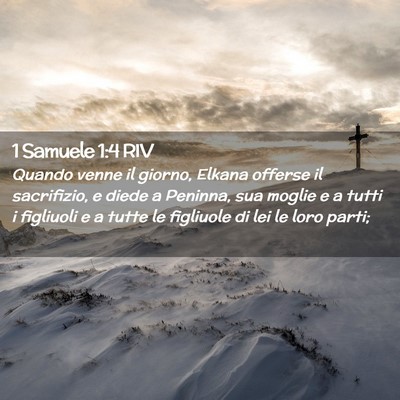 Picture 02 - 1 Samuele 1:4 RIV - Quando venne il giorno, Elkana offerse il - Bible Verse Picture