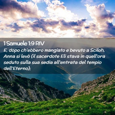 Picture 02 - 1 Samuele 1:9 RIV - E, dopo ch’ebbero mangiato e bevuto a Sciloh, - Bible Verse Picture