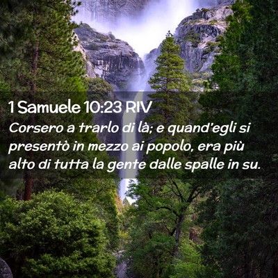 Picture 02 - 1 Samuele 10:23 RIV - Corsero a trarlo di là; e quand’egli si - Bible Verse Picture