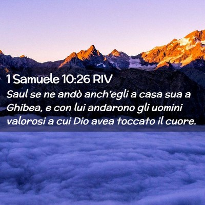 Picture 02 - 1 Samuele 10:26 RIV - Saul se ne andò anch’egli a casa sua a Ghibea, - Bible Verse Picture