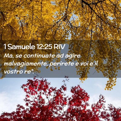 Picture 02 - 1 Samuele 12:25 RIV - Ma, se continuate ad agire malvagiamente, - Bible Verse Picture