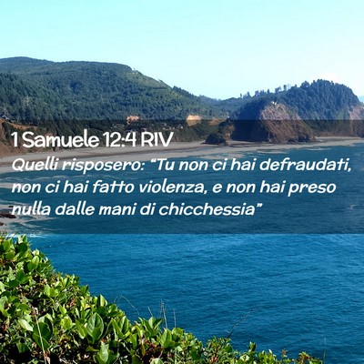 Picture 02 - 1 Samuele 12:4 RIV - Quelli risposero: “Tu non ci hai defraudati, - Bible Verse Picture