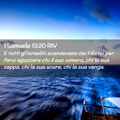 Picture 02 - 1 Samuele 13:20 RIV - E tutti gl’Israeliti scendevano dai Filistei - Bible Verse Picture