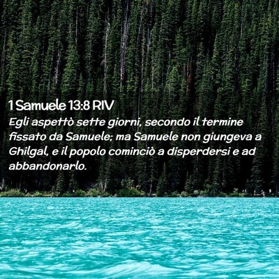 Picture 02 - 1 Samuele 13:8 RIV - Egli aspettò sette giorni, secondo il termine - Bible Verse Picture