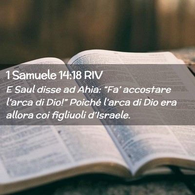 Picture 02 - 1 Samuele 14:18 RIV - E Saul disse ad Ahia: “Fa’ accostare l’arca - Bible Verse Picture