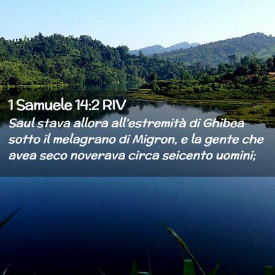 Picture 02 - 1 Samuele 14:2 RIV - Saul stava allora all’estremità di Ghibea - Bible Verse Picture