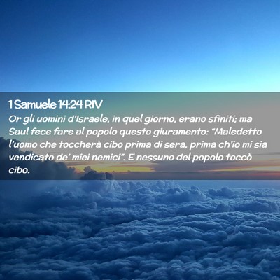 Picture 02 - 1 Samuele 14:24 RIV - Or gli uomini d’Israele, in quel giorno, erano - Bible Verse Picture