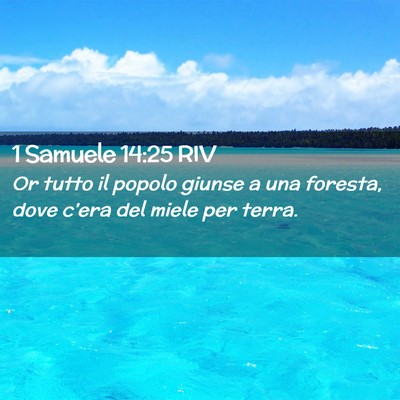 Picture 02 - 1 Samuele 14:25 RIV - Or tutto il popolo giunse a una foresta, dove - Bible Verse Picture