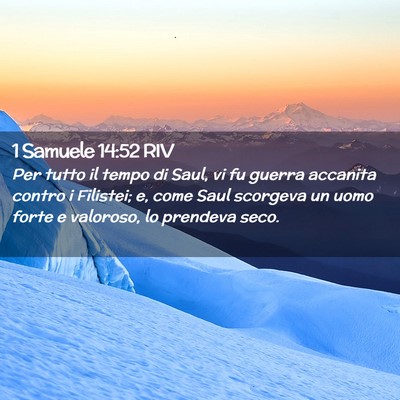 Picture 02 - 1 Samuele 14:52 RIV - Per tutto il tempo di Saul, vi fu guerra accanita - Bible Verse Picture