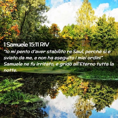 Picture 02 - 1 Samuele 15:11 RIV - “Io mi pento d’aver stabilito re Saul, - Bible Verse Picture