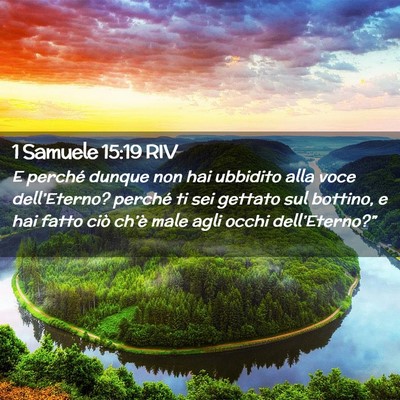 Picture 02 - 1 Samuele 15:19 RIV - E perché dunque non hai ubbidito alla voce - Bible Verse Picture