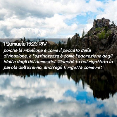 Picture 02 - 1 Samuele 15:23 RIV - poiché la ribellione è come il peccato della - Bible Verse Picture