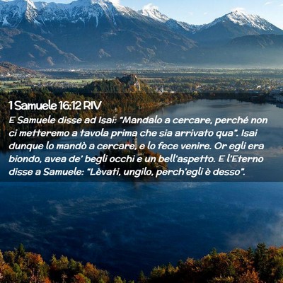 Picture 02 - 1 Samuele 16:12 RIV - E Samuele disse ad Isai: “Mandalo a cercare, - Bible Verse Picture