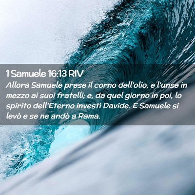 Picture 02 - 1 Samuele 16:13 RIV - Allora Samuele prese il corno dell’olio, e - Bible Verse Picture