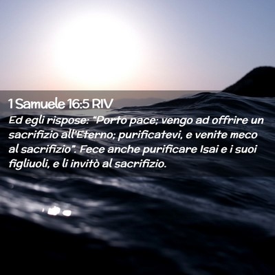 Picture 02 - 1 Samuele 16:5 RIV - Ed egli rispose: “Porto pace; vengo ad offrire - Bible Verse Picture