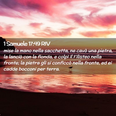 Picture 02 - 1 Samuele 17:49 RIV - mise la mano nella sacchetta, ne cavò una - Bible Verse Picture