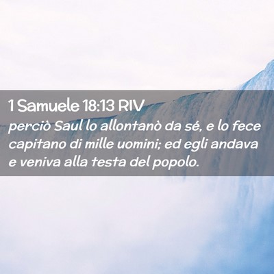Picture 02 - 1 Samuele 18:13 RIV - perciò Saul lo allontanò da sé, e lo fece - Bible Verse Picture