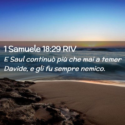 Picture 02 - 1 Samuele 18:29 RIV - E Saul continuò più che mai a temer Davide, e - Bible Verse Picture