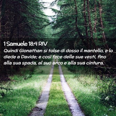 Picture 02 - 1 Samuele 18:4 RIV - Quindi Gionathan si tolse di dosso il mantello, e - Bible Verse Picture