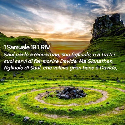 Picture 02 - 1 Samuele 19:1 RIV - Saul parlò a Gionathan, suo figliuolo, e a tutti - Bible Verse Picture