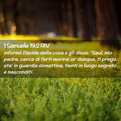 Picture 02 - 1 Samuele 19:2 RIV - informò Davide della cosa e gli disse: “Saul, - Bible Verse Picture