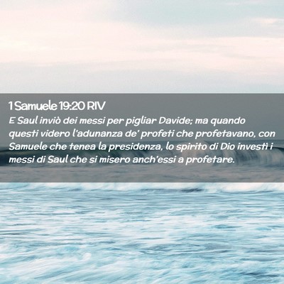 Picture 02 - 1 Samuele 19:20 RIV - E Saul inviò dei messi per pigliar Davide; ma - Bible Verse Picture