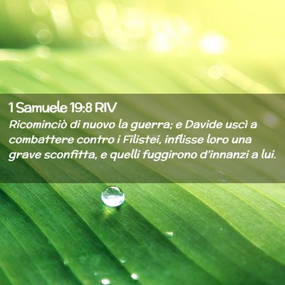 Picture 02 - 1 Samuele 19:8 RIV - Ricominciò di nuovo la guerra; e Davide uscì a - Bible Verse Picture