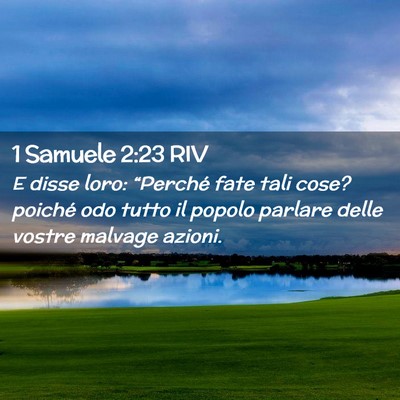 Picture 02 - 1 Samuele 2:23 RIV - E disse loro: “Perché fate tali cose? poiché - Bible Verse Picture