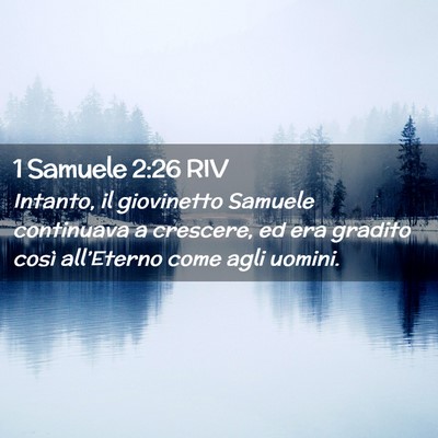 Picture 02 - 1 Samuele 2:26 RIV - Intanto, il giovinetto Samuele continuava a - Bible Verse Picture