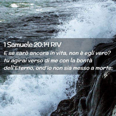 Picture 02 - 1 Samuele 20:14 RIV - E se sarò ancora in vita, non è egli vero? tu - Bible Verse Picture
