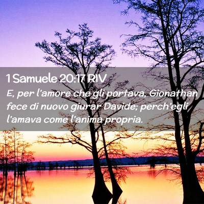 Picture 02 - 1 Samuele 20:17 RIV - E, per l’amore che gli portava, Gionathan fece - Bible Verse Picture