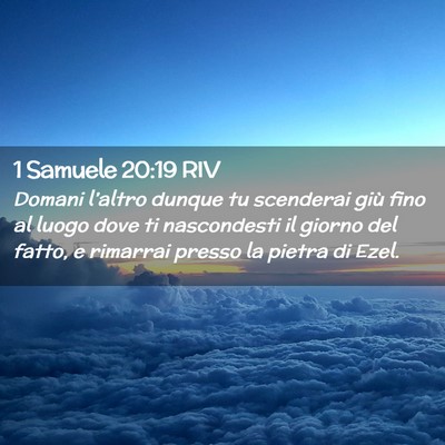 Picture 02 - 1 Samuele 20:19 RIV - Domani l’altro dunque tu scenderai giù fino al - Bible Verse Picture