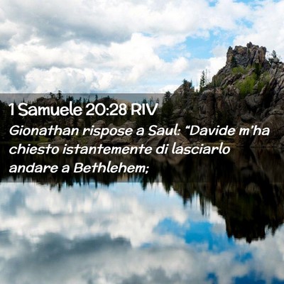 Picture 02 - 1 Samuele 20:28 RIV - Gionathan rispose a Saul: “Davide m’ha - Bible Verse Picture