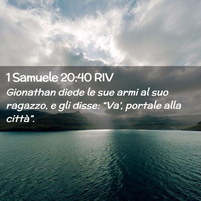 Picture 02 - 1 Samuele 20:40 RIV - Gionathan diede le sue armi al suo ragazzo, e gli - Bible Verse Picture