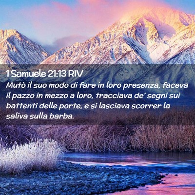 Picture 02 - 1 Samuele 21:13 RIV - Mutò il suo modo di fare in loro presenza, - Bible Verse Picture