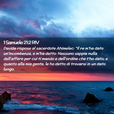 Picture 02 - 1 Samuele 21:2 RIV - Davide rispose al sacerdote Ahimelec: “Il re - Bible Verse Picture