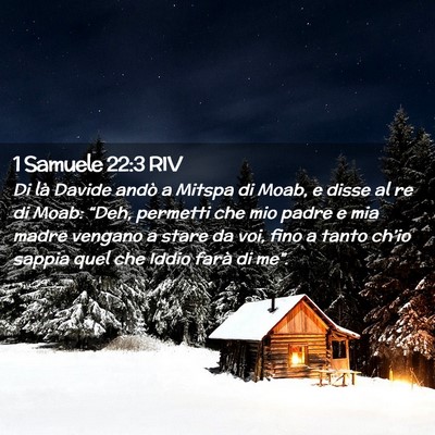 Picture 02 - 1 Samuele 22:3 RIV - Di là Davide andò a Mitspa di Moab, e disse al - Bible Verse Picture