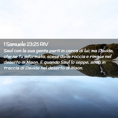 Picture 02 - 1 Samuele 23:25 RIV - Saul con la sua gente partì in cerca di lui; ma - Bible Verse Picture