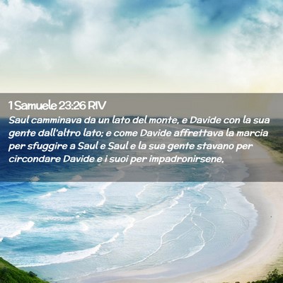 Picture 02 - 1 Samuele 23:26 RIV - Saul camminava da un lato del monte, e Davide con - Bible Verse Picture