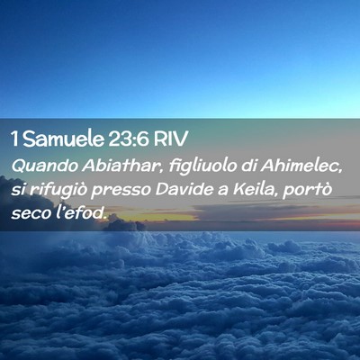 Picture 02 - 1 Samuele 23:6 RIV - Quando Abiathar, figliuolo di Ahimelec, si - Bible Verse Picture