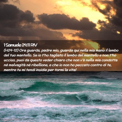 Picture 02 - 1 Samuele 24:11 RIV - (H24-12) Ora guarda, padre mio, guarda qui nella - Bible Verse Picture