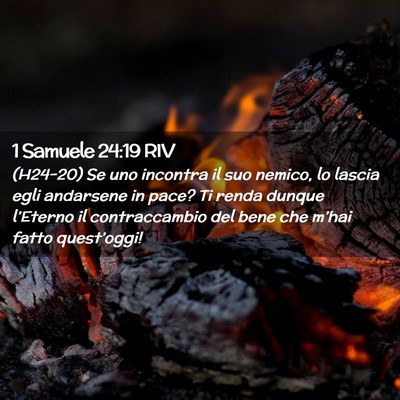 Picture 02 - 1 Samuele 24:19 RIV - (H24-20) Se uno incontra il suo nemico, lo lascia - Bible Verse Picture