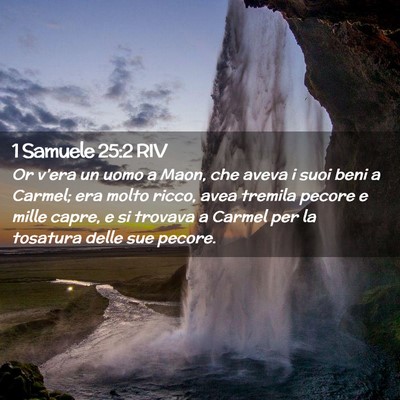 Picture 02 - 1 Samuele 25:2 RIV - Or v’era un uomo a Maon, che aveva i suoi beni - Bible Verse Picture