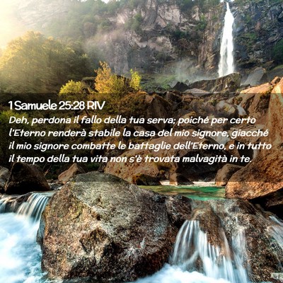 Picture 02 - 1 Samuele 25:28 RIV - Deh, perdona il fallo della tua serva; poiché - Bible Verse Picture