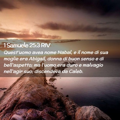 Picture 02 - 1 Samuele 25:3 RIV - Quest’uomo avea nome Nabal, e il nome di sua - Bible Verse Picture