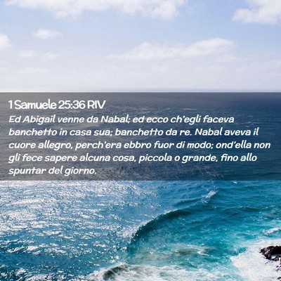 Picture 02 - 1 Samuele 25:36 RIV - Ed Abigail venne da Nabal; ed ecco ch’egli - Bible Verse Picture