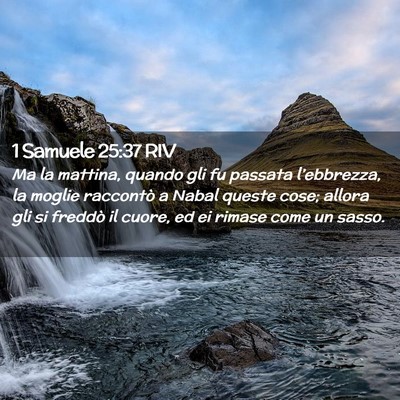Picture 02 - 1 Samuele 25:37 RIV - Ma la mattina, quando gli fu passata - Bible Verse Picture